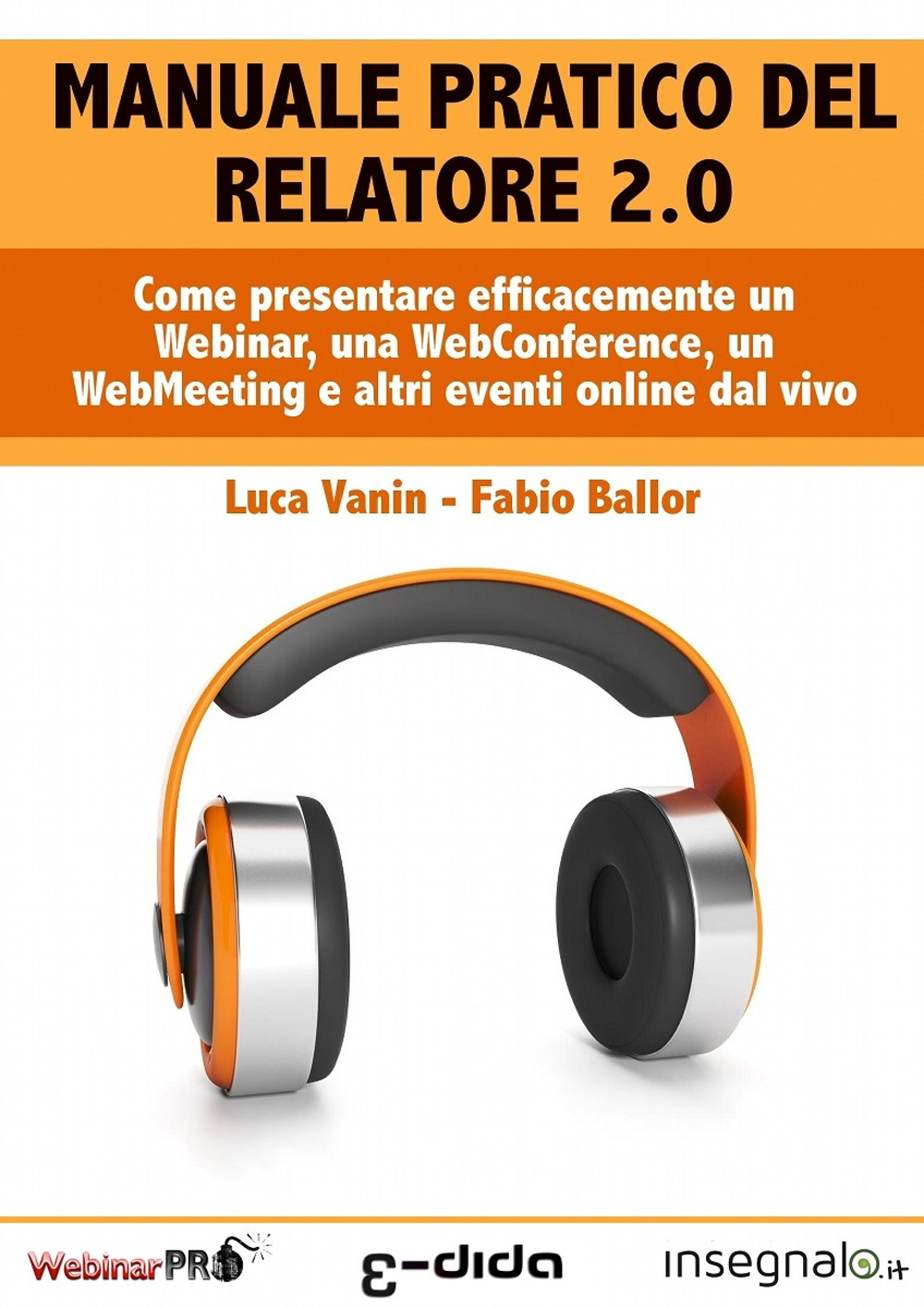 Webinar facile. Manuale pratico del relatore 2.0