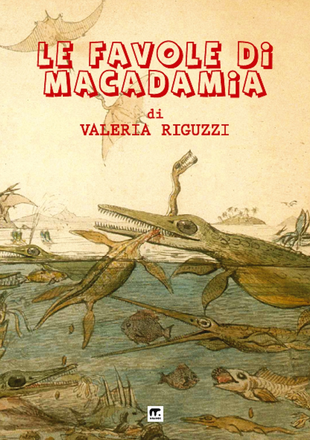 Le favole di Macadamia: Draghi e tritoni-Narvali e unicorni-Scimmie e grifoni