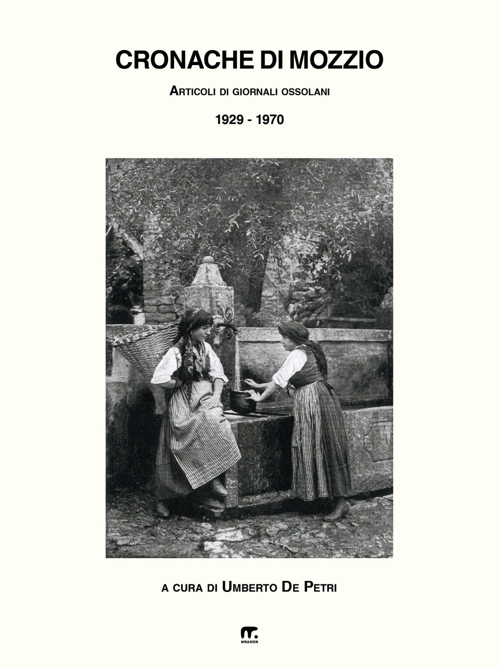 Cronache di Mozzio. Articoli di giornali ossolani (1929-1970)