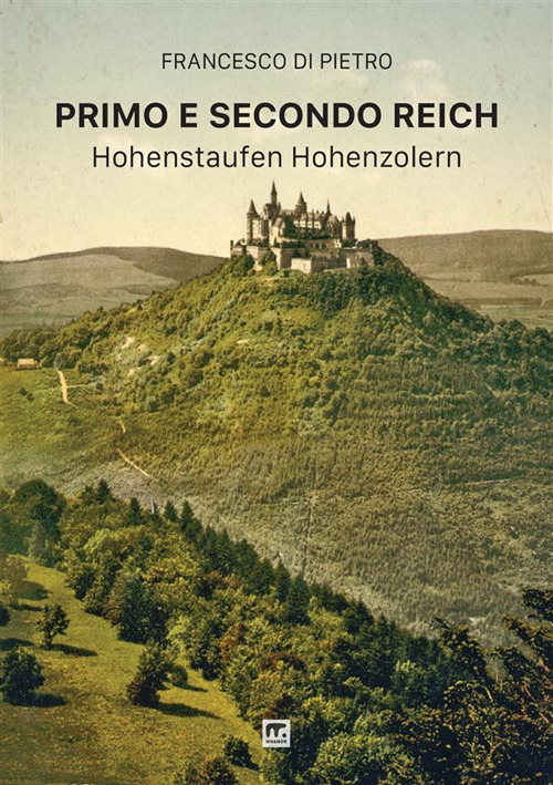 Primo e secondo Reich. Hohenstaufen-Hohenzollern