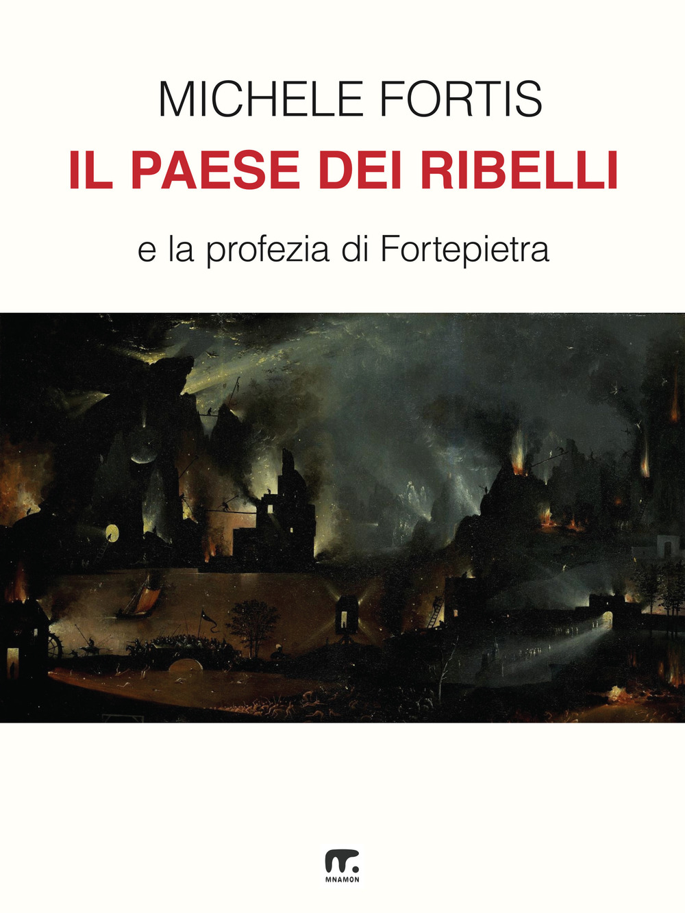 Il paese dei ribelli e la profezia di Fortepietra