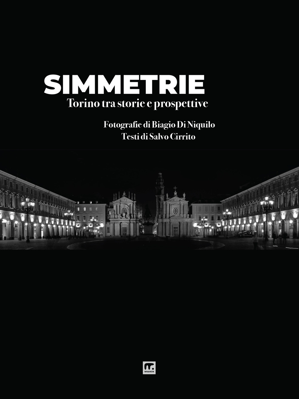 Simmetrie. Torino tra storie e prospettive. Ediz. illustrata