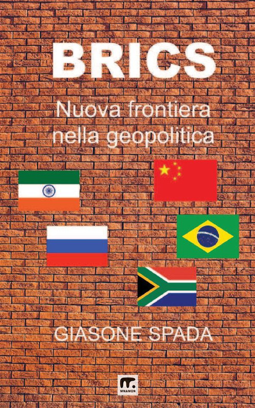 Brics. Nuova frontiera nella geopolitica