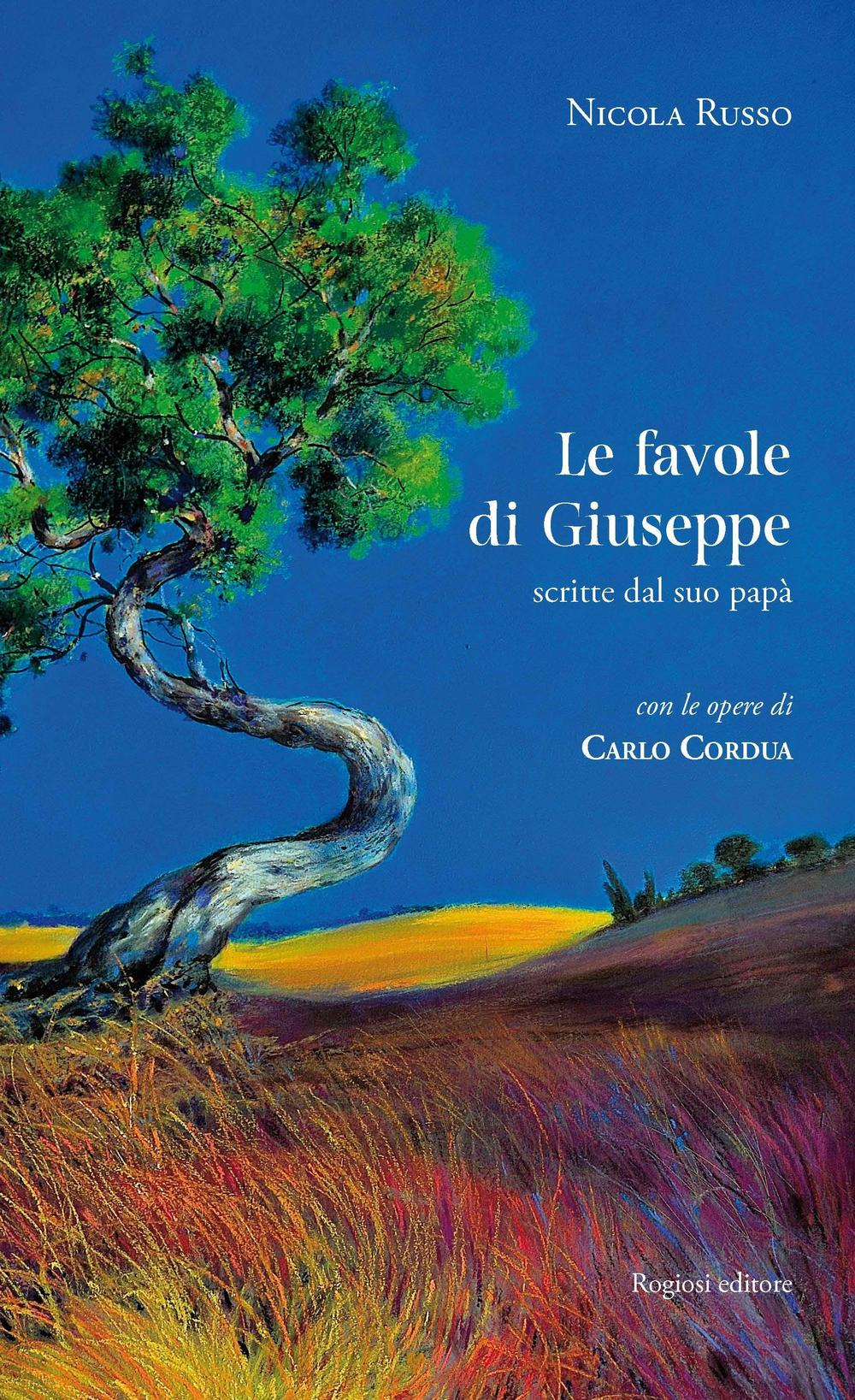 Le favole di Giuseppe. Scritte dal suo papà. Ediz. illustrata