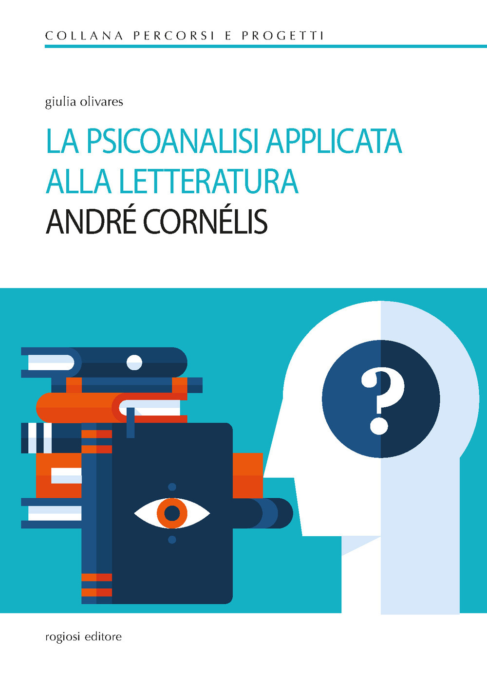 La psicoanalisi applicata alla letteratura. André Cornélis