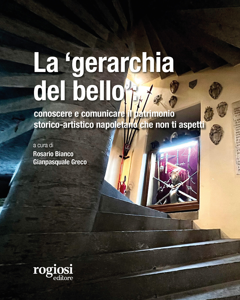 La «gerarchia del bello»: conoscere e comunicare il patrimonio storico-artistico napoletano che non ti aspetti