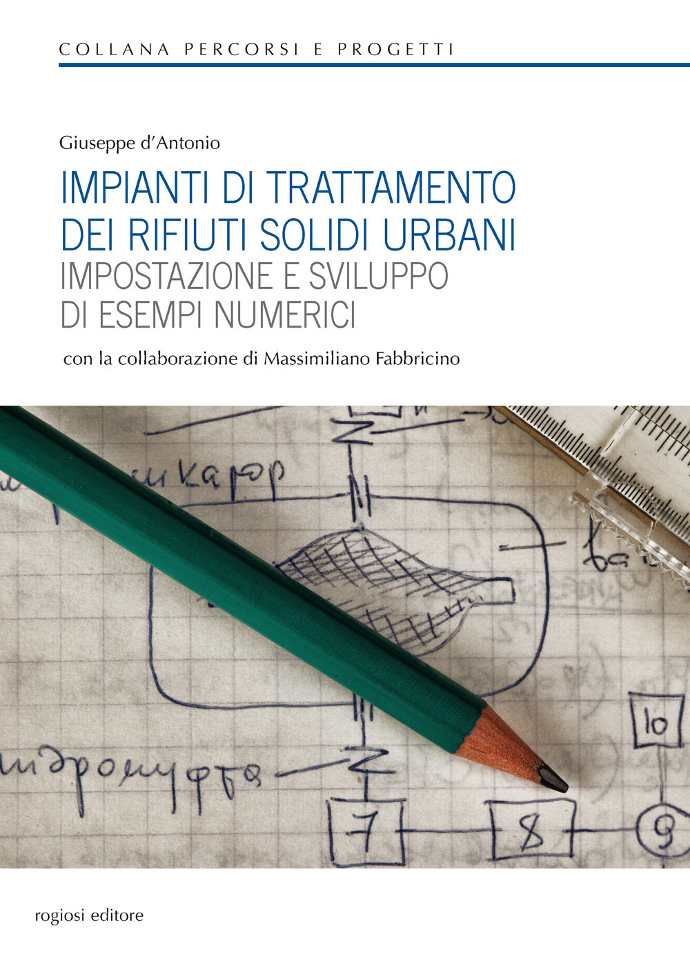 Impianti di trattamento dei rifiuti solidi urbani. Impostazione e sviluppo di esempi numerici