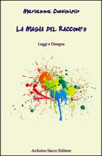 La magia del racconto. Ediz. illustrata