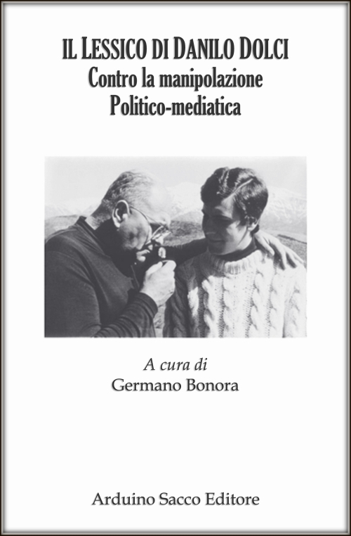 Il lessico di Danilo Dolci. Contro la manipolazione politico-mediatica