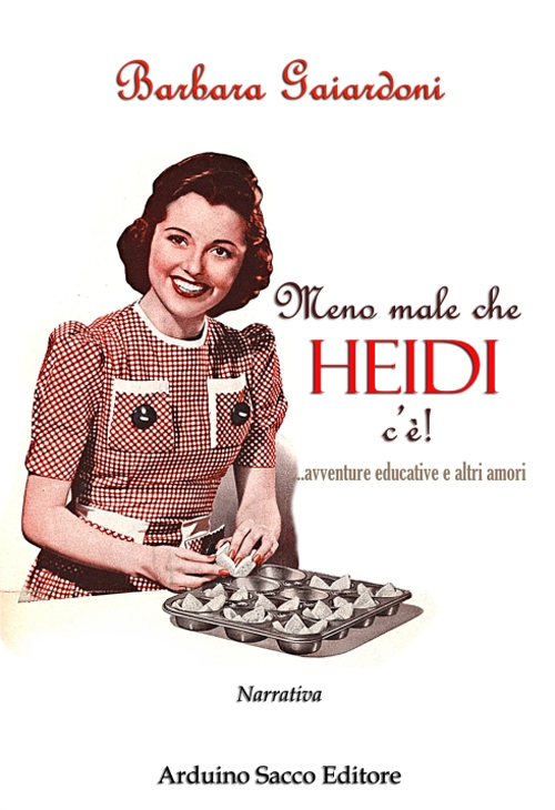 Meno male che Heidi c'è! Avventure educative e altri amori