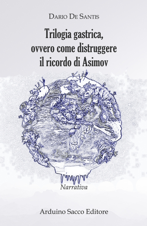 Trilogia gastrica, ovvero come distruggere il ricordo di Asimov