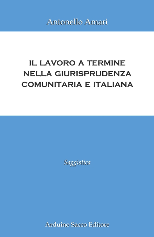 Il lavoro a termine nella giurisprudenza comunitaria e italiana