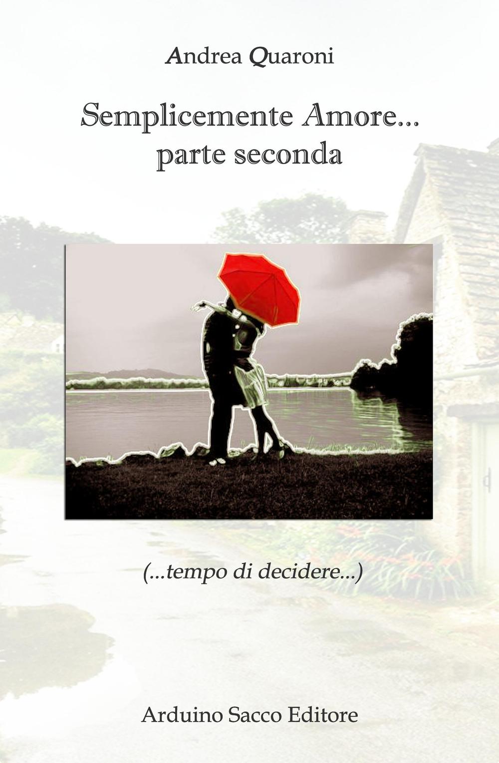 Semplicemente amore... parte seconda (... tempo di decidere...)