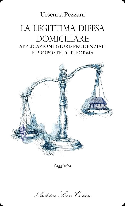 La legittima difesa domiciliare: applicazioni giurisprudenziali e proposte di riforma