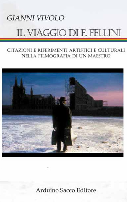 Il viaggio di F. Fellini. Citazioni e riferimenti artistici e culturali nella filmografia di un grande maestro