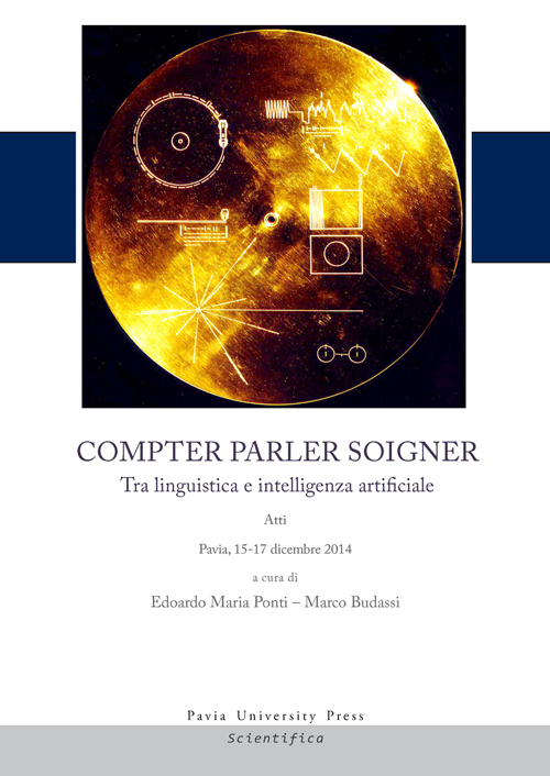 Compter, parler, soigner. Tra linguistica e intelligenza artificiale. Atti del Convegno (Pavia, 15-17 dicembre 2014)