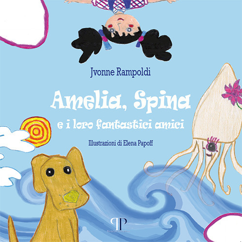 Amelia, Spina e i loro fantastici amici