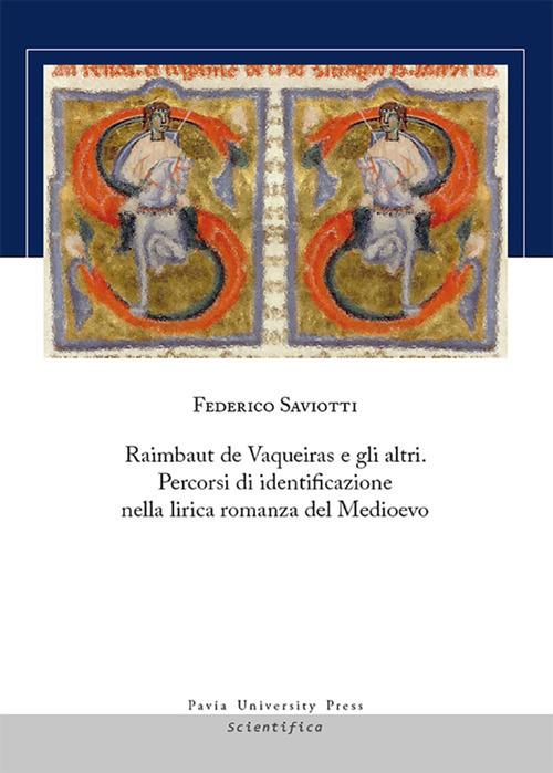 Raimbaut de Vaqueiras e gli altri. Percorsi di identificazione nella lirica romanza del medioevo