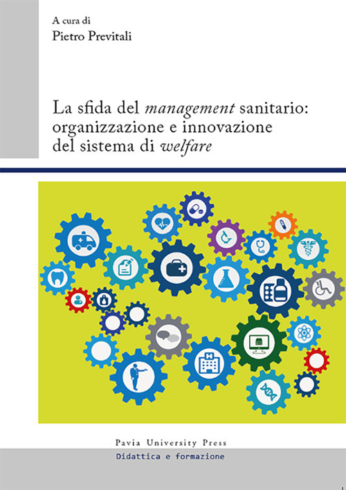 La sfida del «management» sanitario: organizzazione e innovazione del sistema di «welfare»