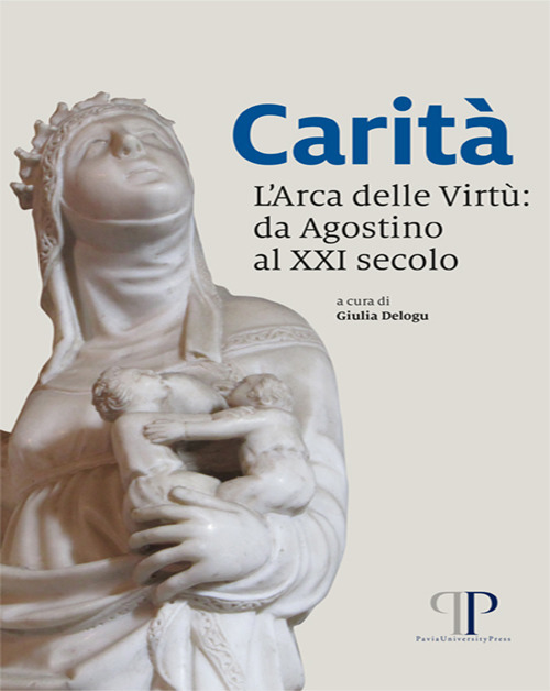 Carità, l'arca delle virtù: da Agostino al XXI secolo