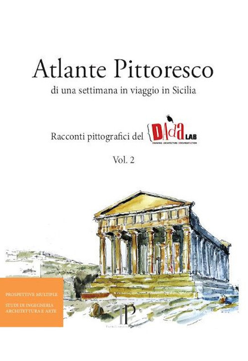 Atlante pittoresco di una settimana in viaggio in Sicilia. Racconti pittografici del DAdaLAB. Ediz. illustrata. Vol. 2