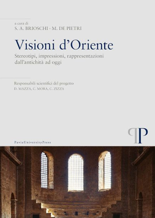 Visioni d'Oriente. Stereotipi, impressioni, rappresentazioni dall'antichità ad oggi