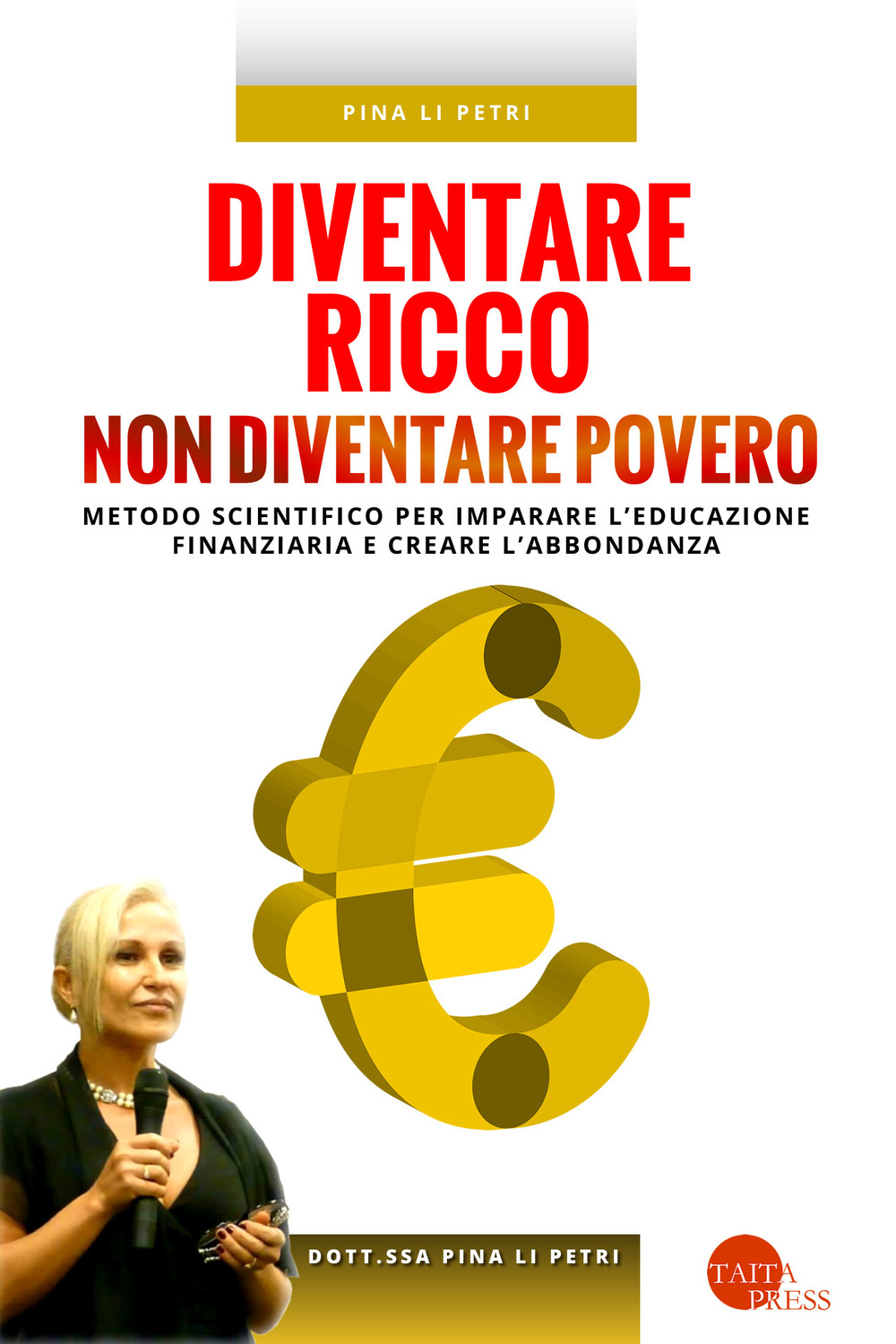 Diventare ricco non diventare povero. Metodo scientifico per imparare l'educazione finanziaria e creare l'abbondanza