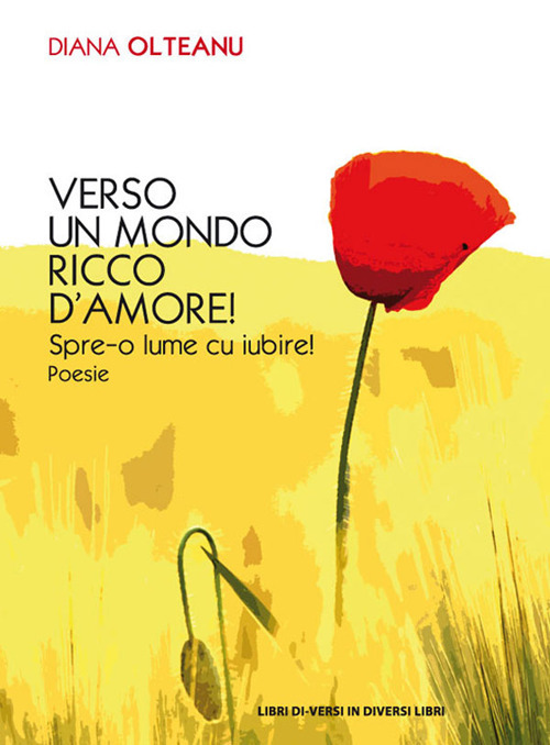 Verso un mondo ricco d'amore! Spre-o lume cu iubire!