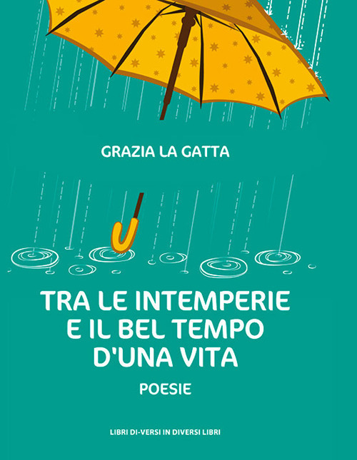 Tra le intemperie e il bel tempo d'una vita