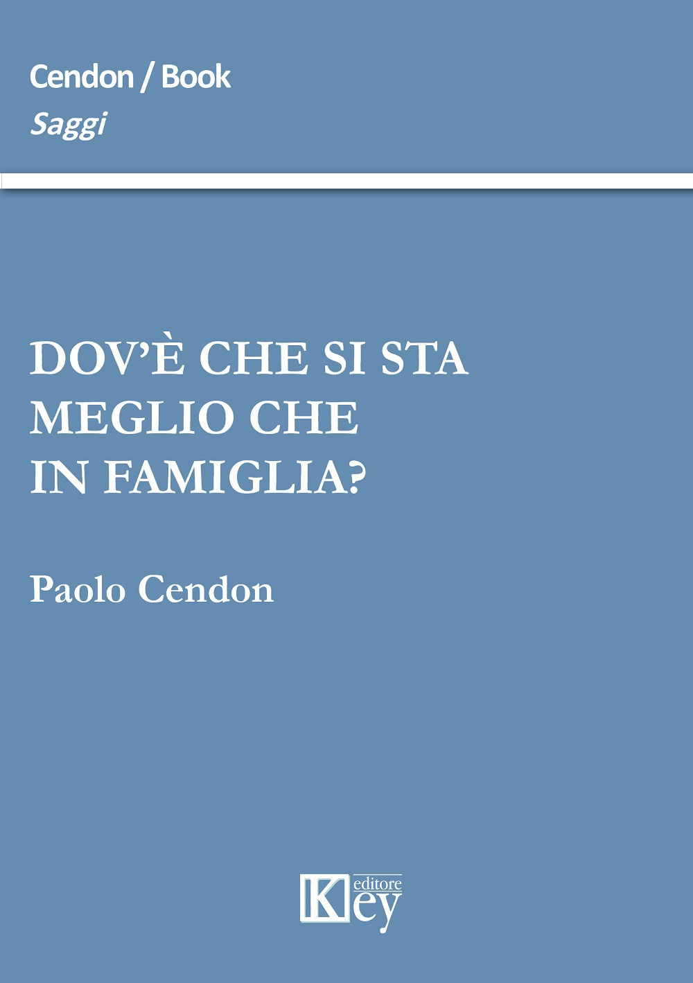 Dov'è che si sta meglio che in famiglia?