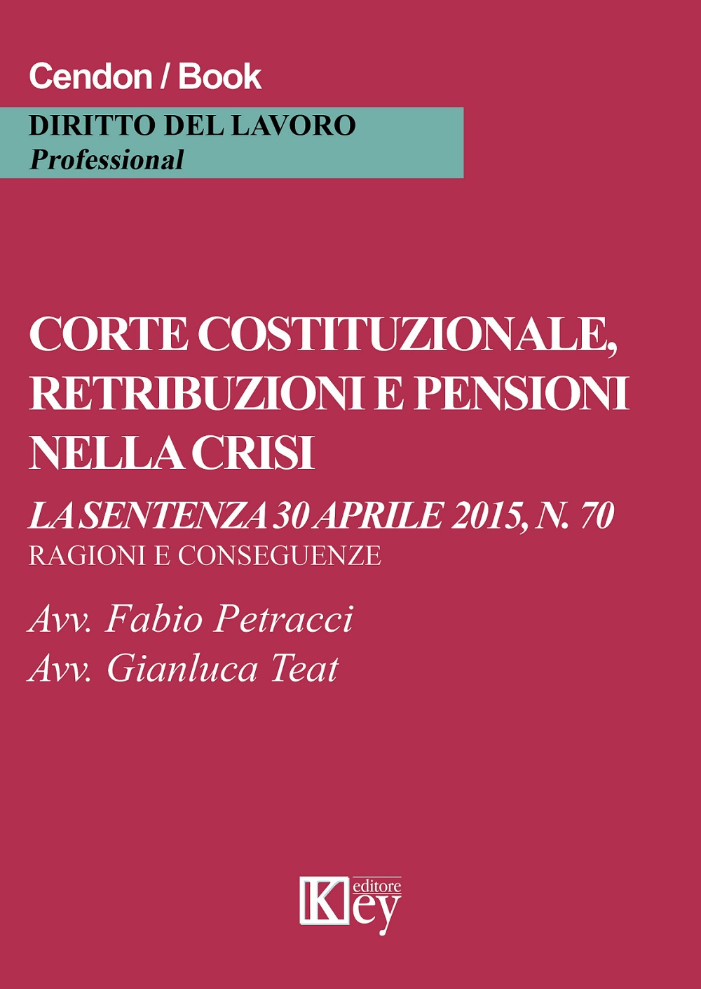 Corte costituzionale, retribuzioni e pensioni nella crisi. La sentenza 30 aprile 2015, n. 70. Ragioni e conseguenze