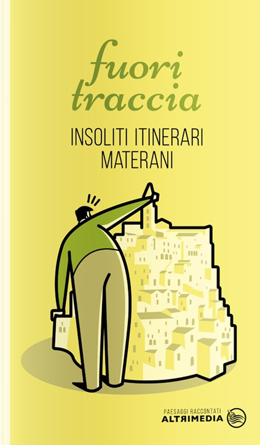 Fuori traccia. Insoliti itinerari materani