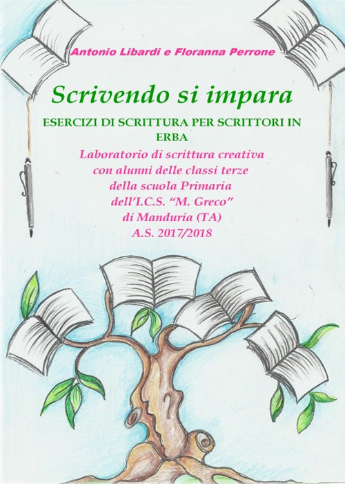 Scrivendo si impara. Esercizi di scrittura per scrittori in erba