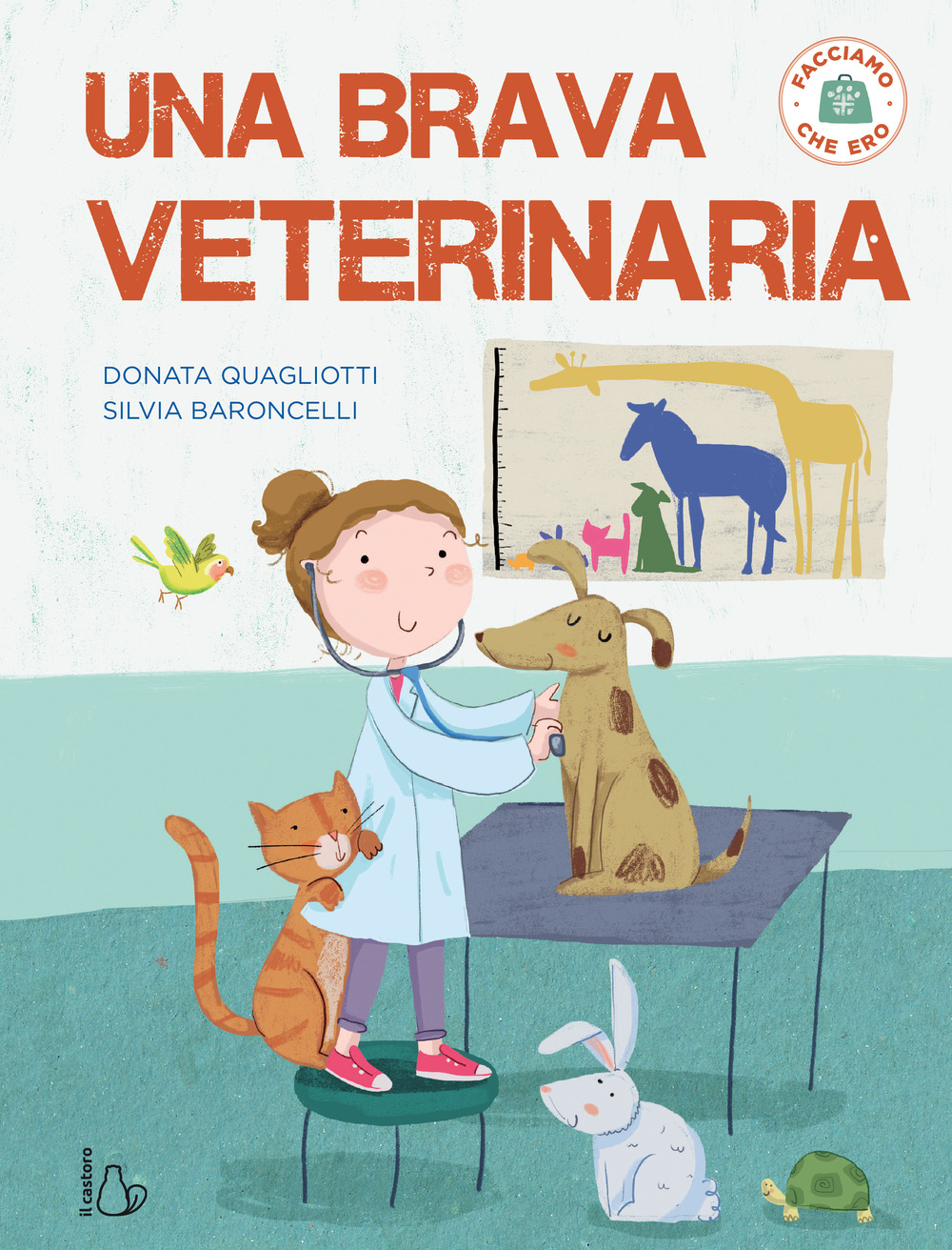 Una brava veterinaria. Facciamo che ero. Ediz. a colori