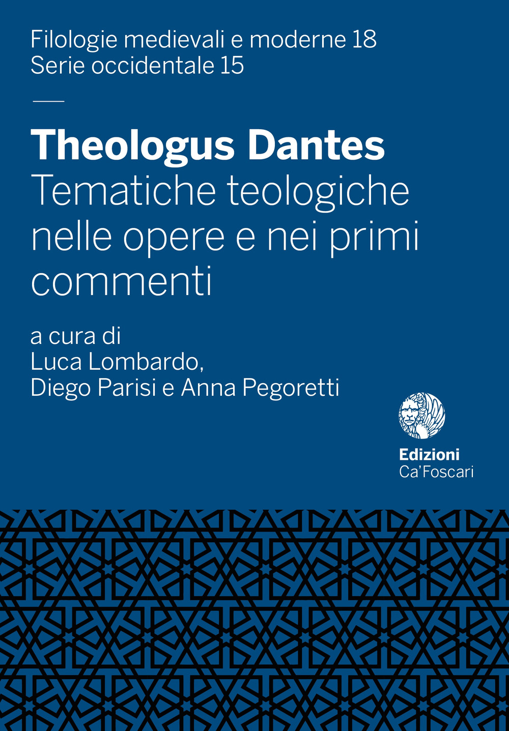 Theologus Dantes. Tematiche teologiche nelle opere e nei primi commenti