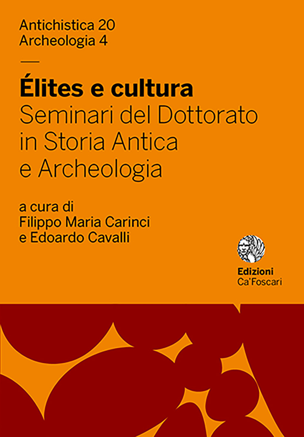 Élites e cultura. Seminari del Dottorato in Storia Antica e Archeologia. Ediz. italiana e inglese