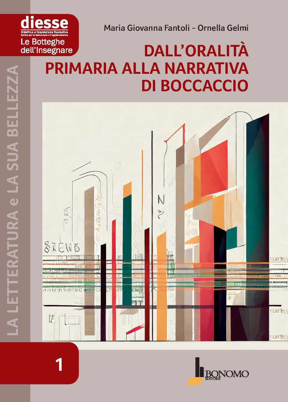 La letteratura e la sua bellezza. Vol. 1: Dall'oralità primaria alla narrativa di Boccaccio