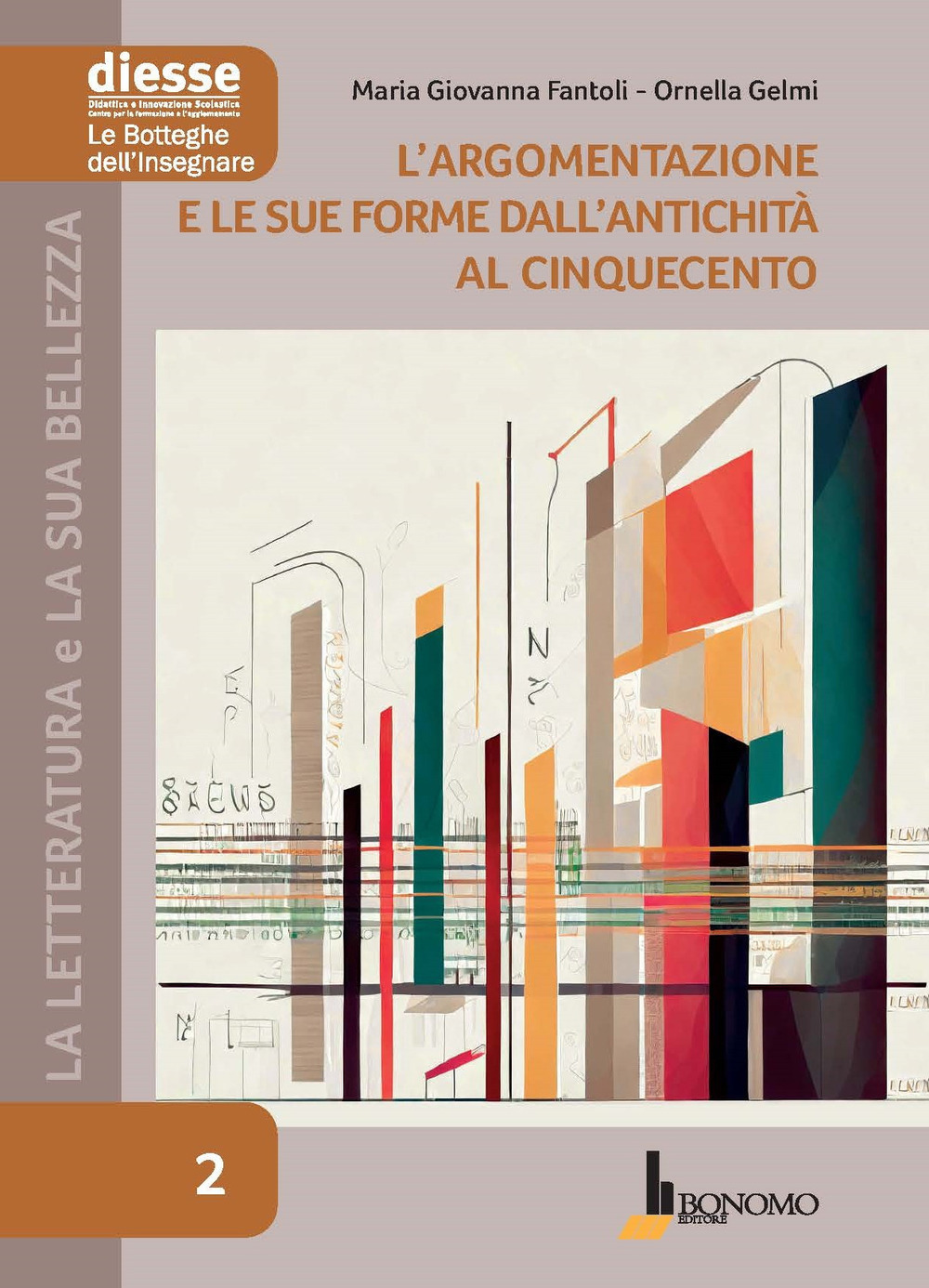 La letteratura e la sua bellezza. Vol. 2: L' argomentazione e le sue forme dall'antichità al Cinquecento