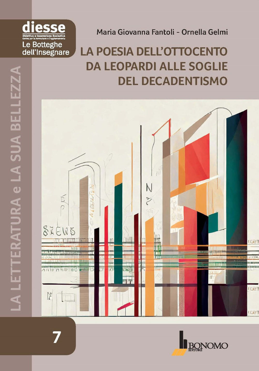 La letteratura e la sua bellezza. Vol. 7: La poesia dell'Ottocento da Leopardi alle soglie del Decadentismo