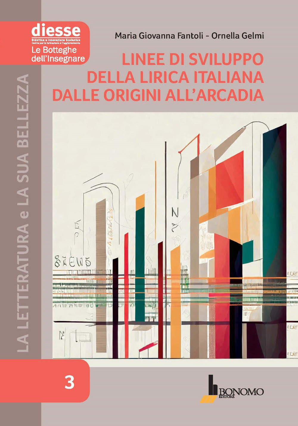 La letteratura e la sua bellezza. Vol. 3: Linee di sviluppo della lirica italiana dalle origini all'Arcadia