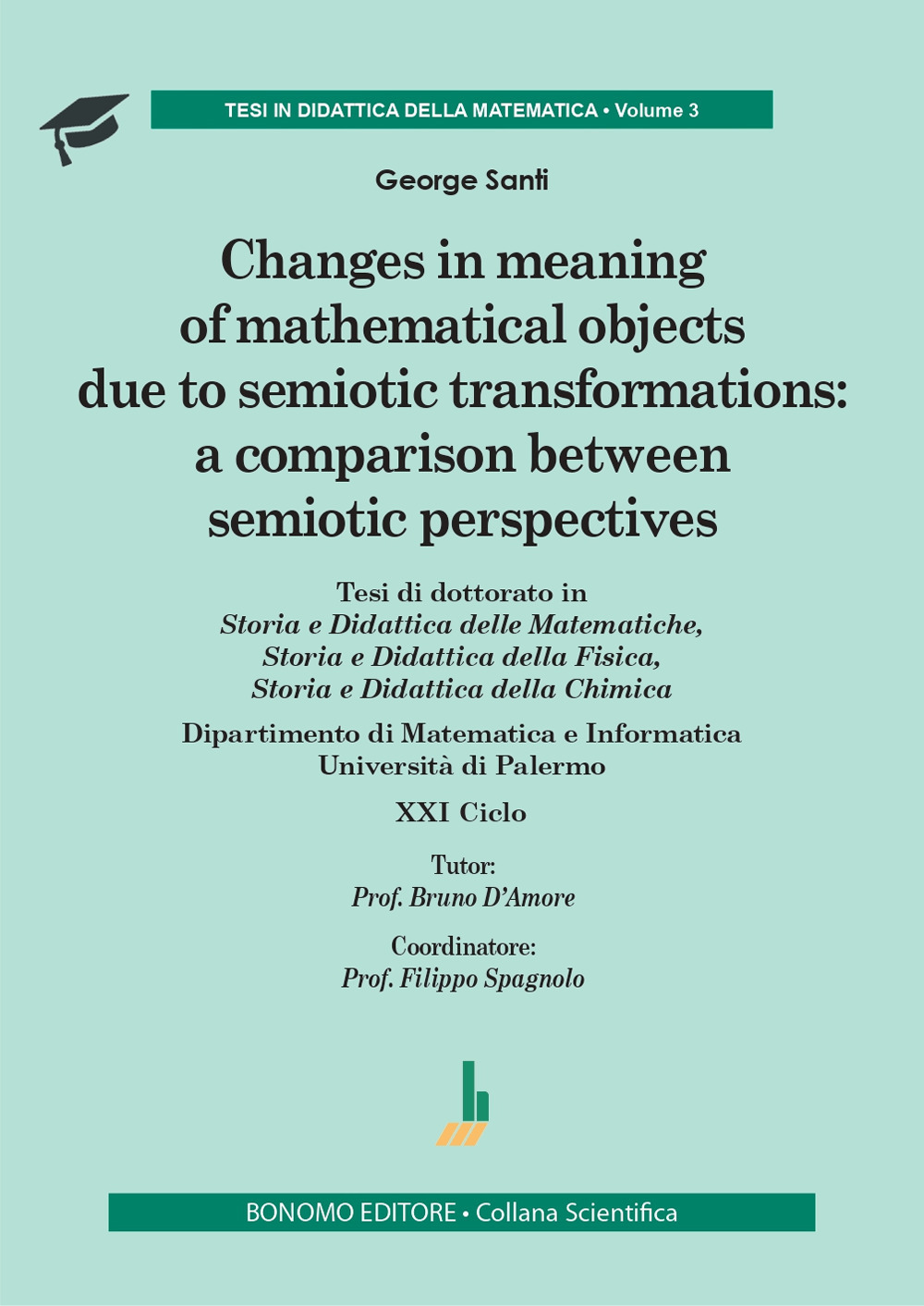 Changes in meaning of mathematical objects due to semiotic transformations: a comparison between semiotic per spectives