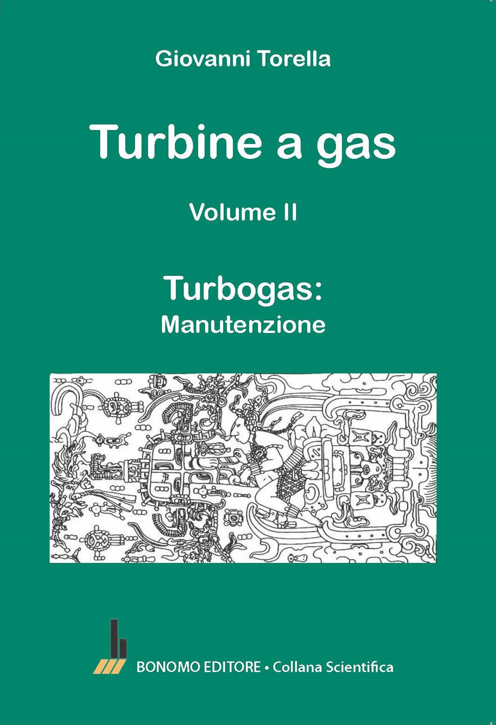 Turbine a gas. Vol. 2: Turbogas: manutenzione