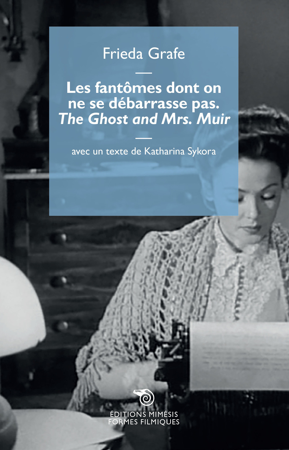 Les fantômes dont on ne se débarrasse pas. «The Ghost and Mrs. Muir»