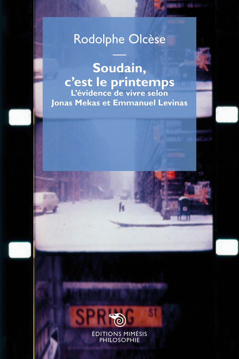 Soudain, c'est le printemps. L'évidence de vivre selon Jonas Mekas et Emmanuel Levinas