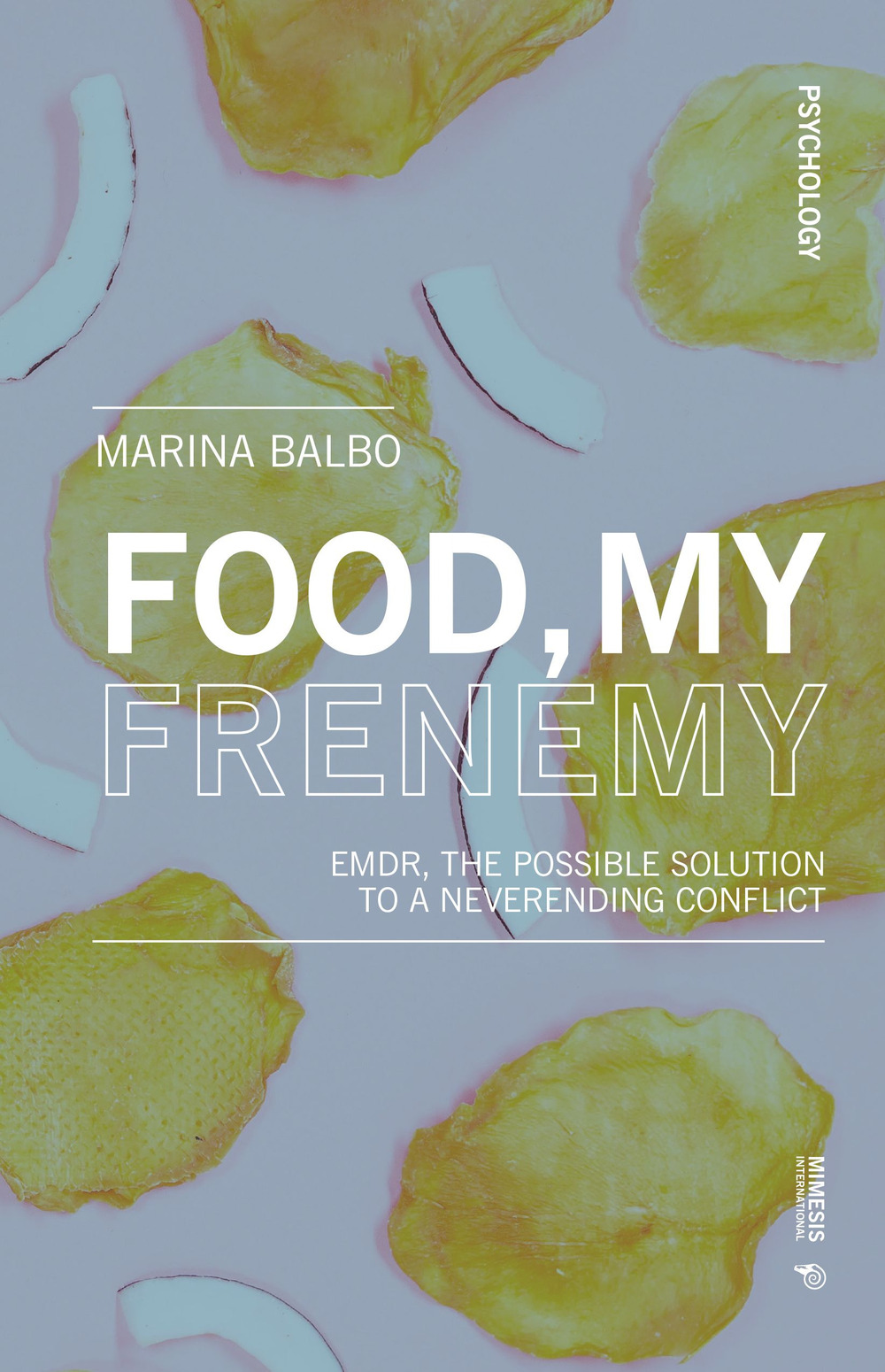 Food, my frenemy. EMDR, the possible solution to a neverending conflict