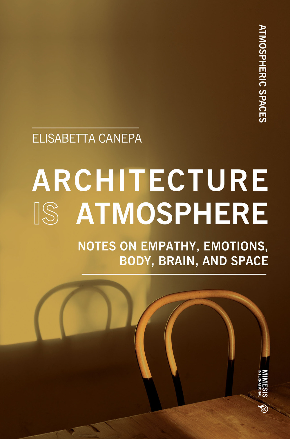 Architecture is atmosphere. Notes on empathy, emotions, body, brain, and space