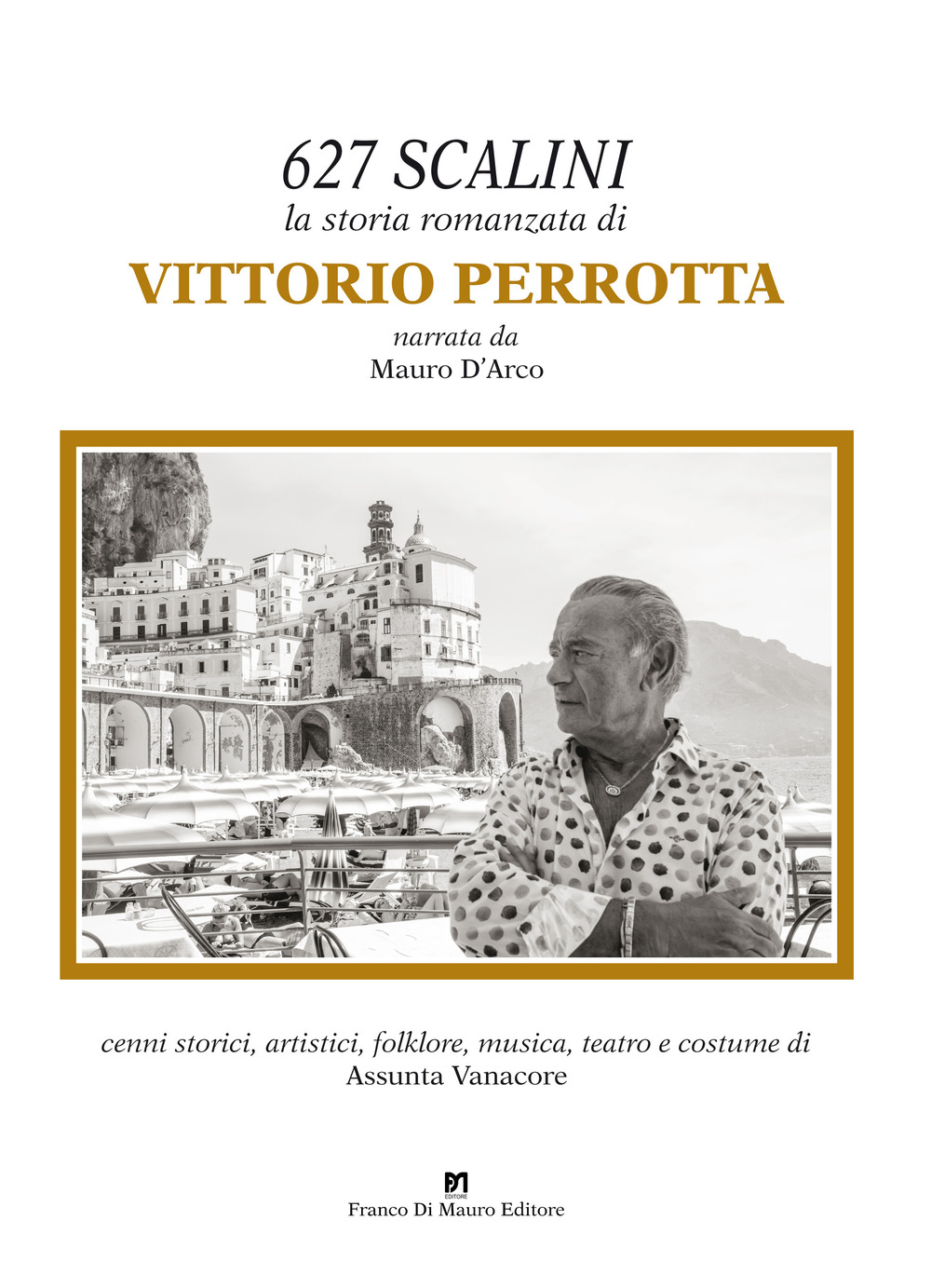 627 scalini. La storia romanzata di Vittorio Perrotta. Ediz. illustrata