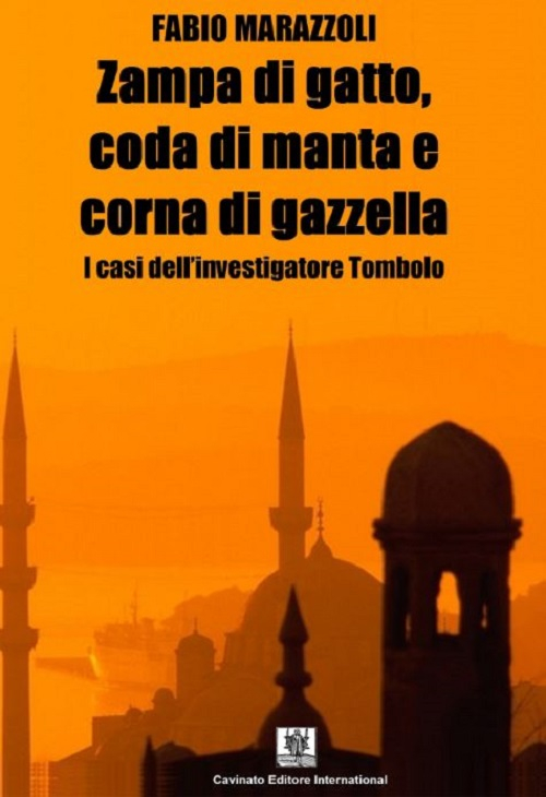 Zampa di gatto, coda di manta e corna di gazzella. I casi dell'investigatore Tombolo