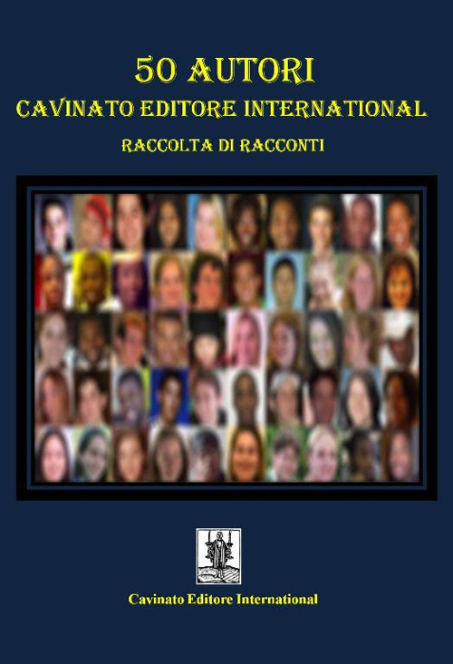 50 autori Cavinato Editore International. Raccolta di racconti