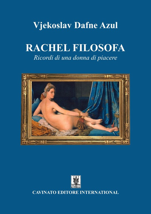 Rachel filosofa. Ricordi di una donna di piacere